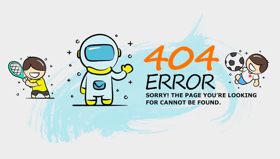 404 Error Sorry! The Page You're Looking for cannot be found.